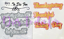 Load image into Gallery viewer, Dies... to die for LLC  metal cutting die - seasons  Thanksgiving Turkey day words with shadow