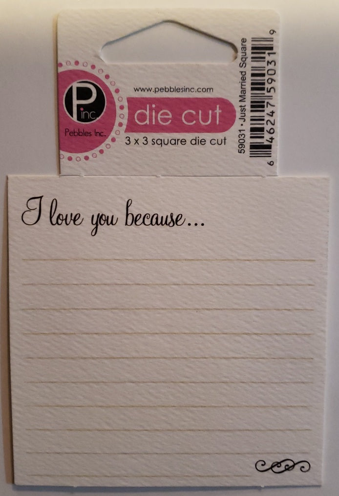 Pebbles inc -die cut cardstock journaling sheet - 3 x 3 I love you because