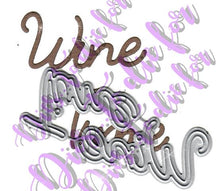 Load image into Gallery viewer, Dies ... to die for metal cutting die - Wine time word